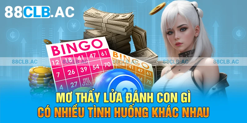 Mơ thấy lửa đánh con gì có nhiều tình huống khác nhau